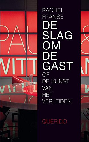 De slag om de gast, of De kunst van het verleiden: of de kunst van het verleiden book