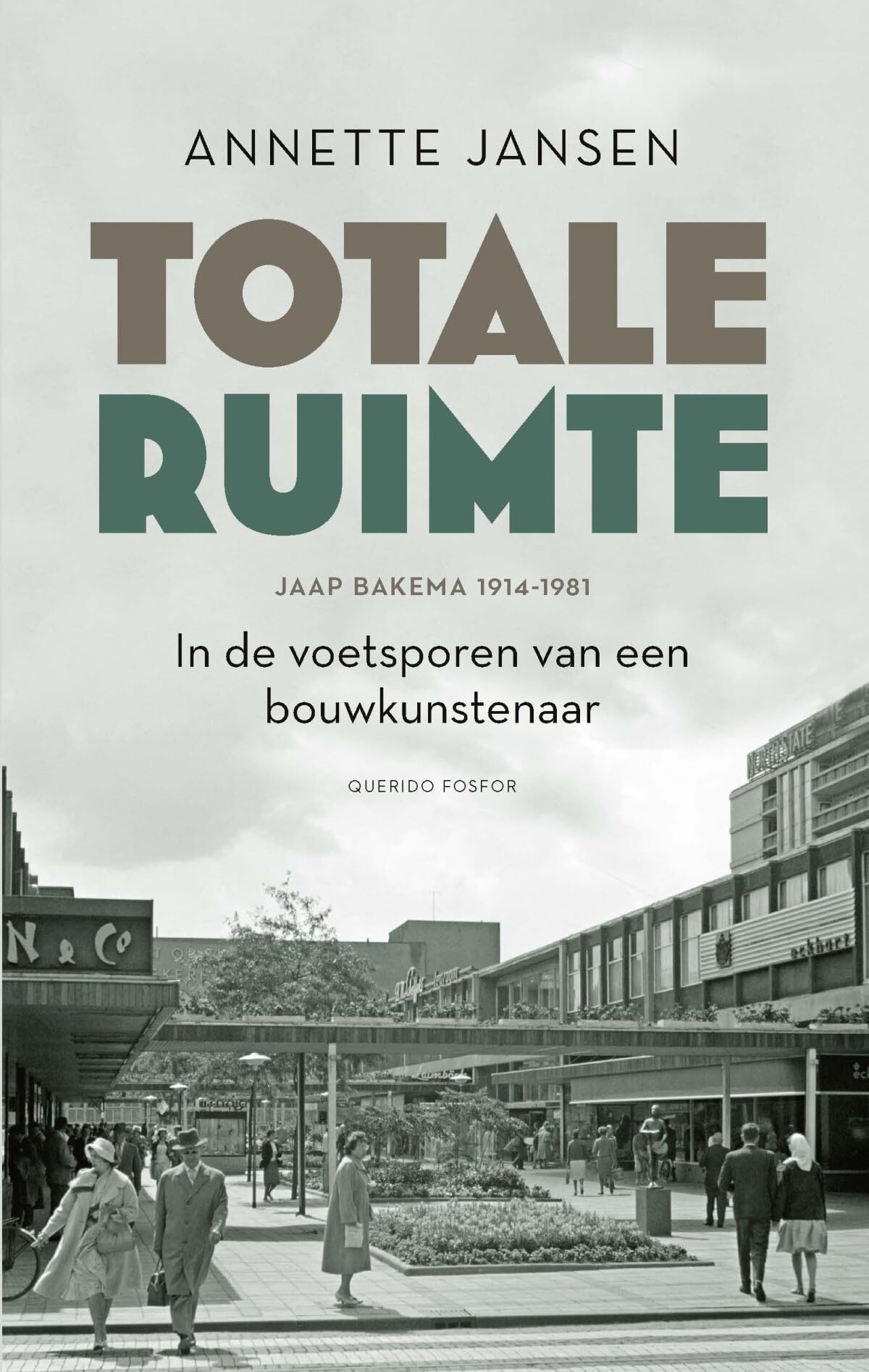 Totale ruimte: Jaap Bakema 1914-1981 : in de voetsporen van een bouwkunstenaar book