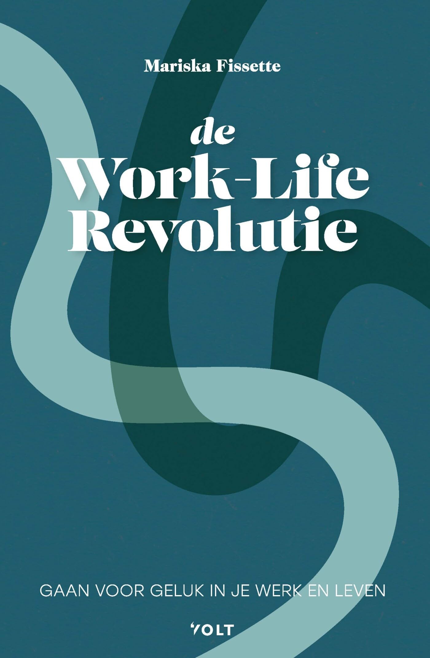 De work-life revolutie: gaan voor geluk in je werk en leven Lifestyle