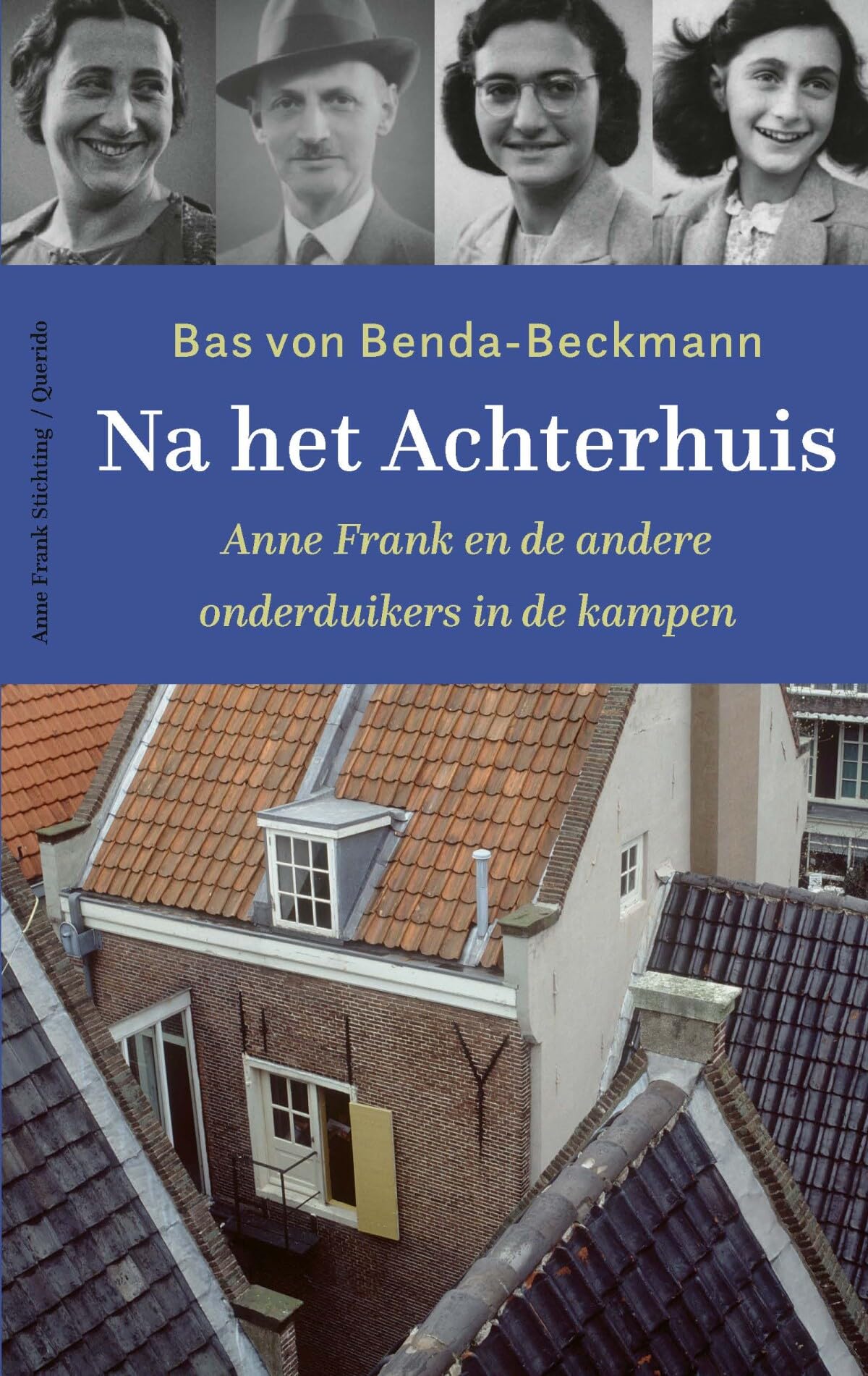 Na het Achterhuis: Anne Frank en de andere onderduikers in de kampen book