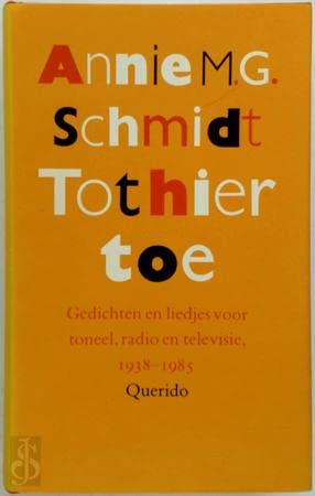 Tot hier toe: gedichten en liedjes voor toneel, radio en televisie Contemporary literature