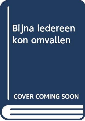 Bijna iedereen kon omvallen Novels & Short Stories