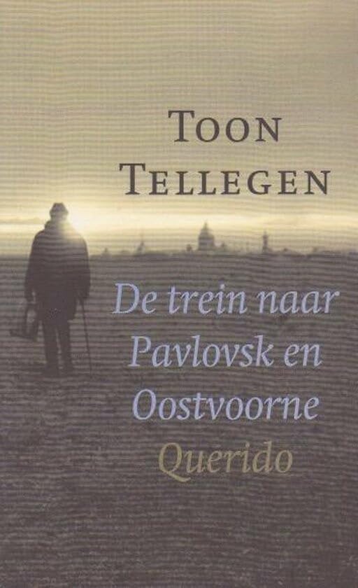 De trein naar Pavlovsk en Oostvoorne: verhalen en een gedicht Contemporary literature