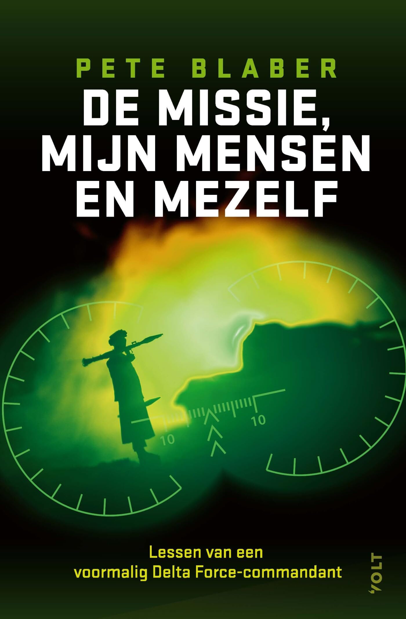 De missie, mijn mensen en mezelf: lessen van een voormalig Delta Force-commandant book