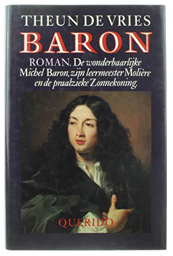 Baron: de wonderbaarlijke Michel Baron, zijn leermeester Molière en de praalzieke zonnekoning book