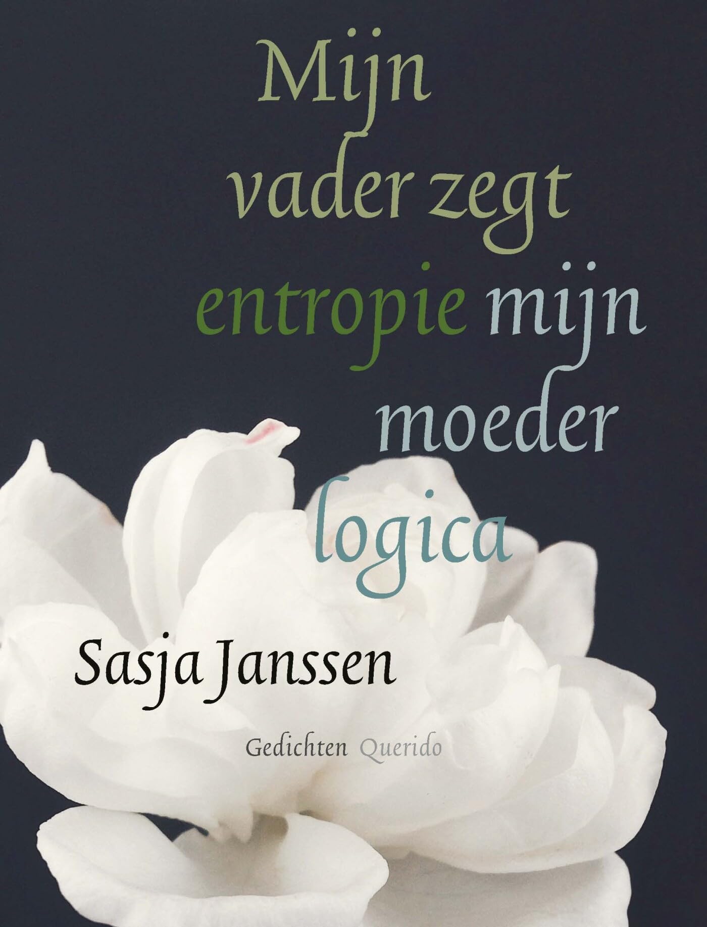 Mijn vader zegt entropie mijn moeder logica: gedichten book