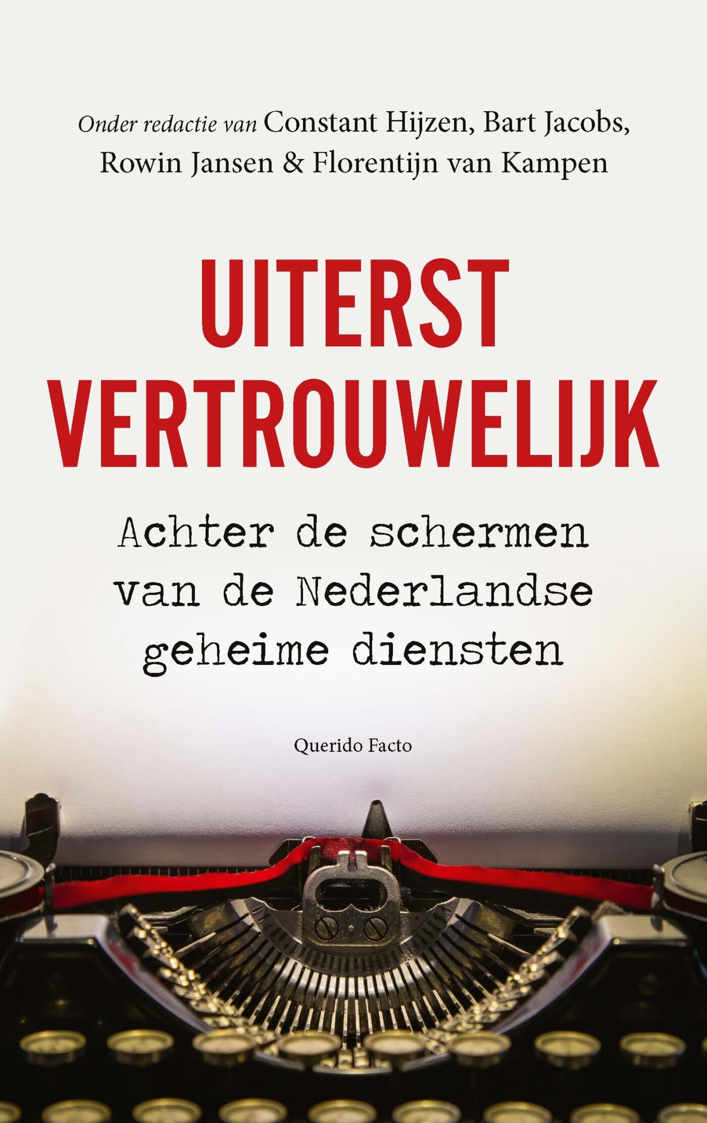 Uiterst vertrouwelijk: achter de schermen van de Nederlandse geheime diensten book