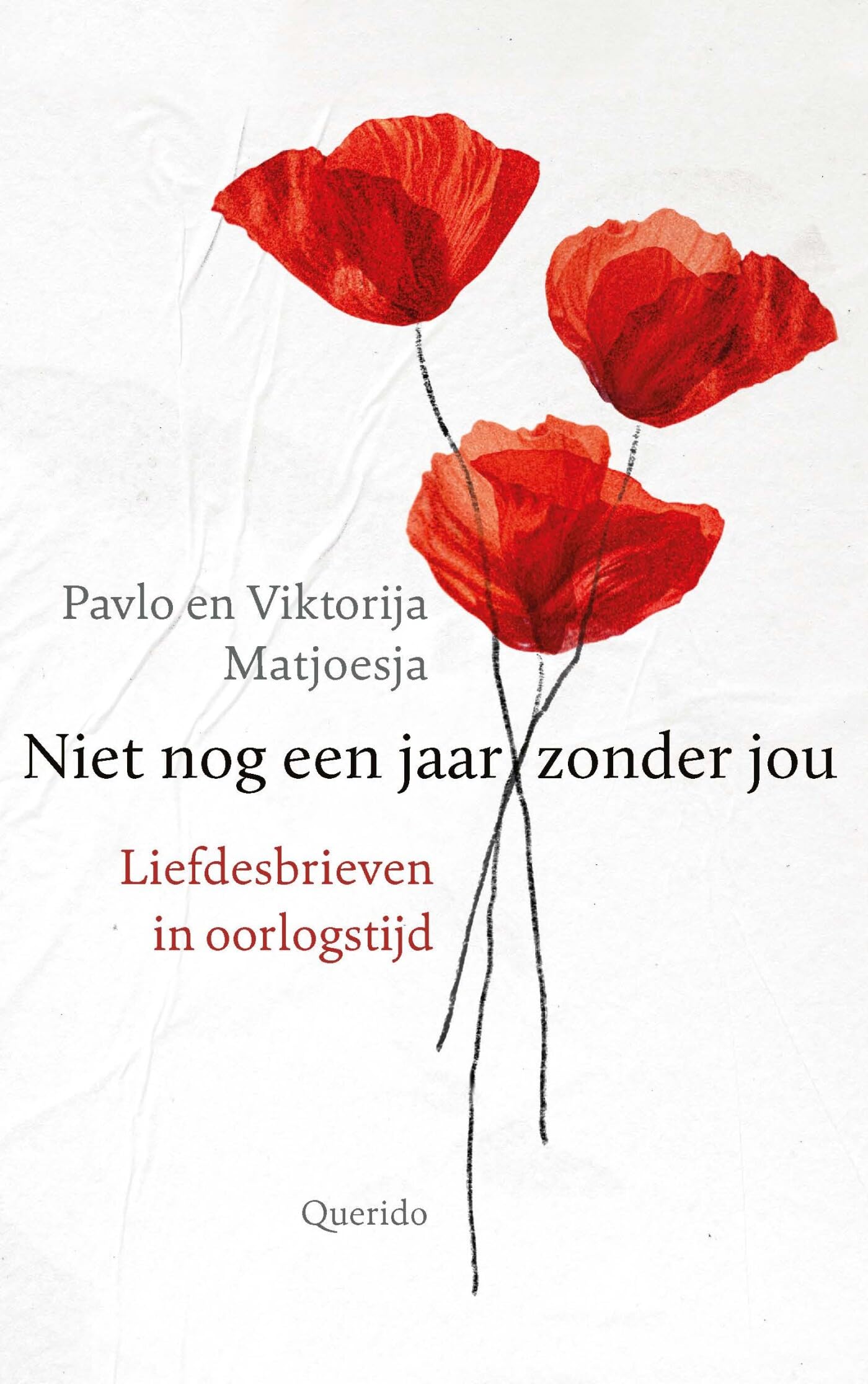 Niet nog een jaar zonder jou: liefdesbrieven in oorlogstijd book