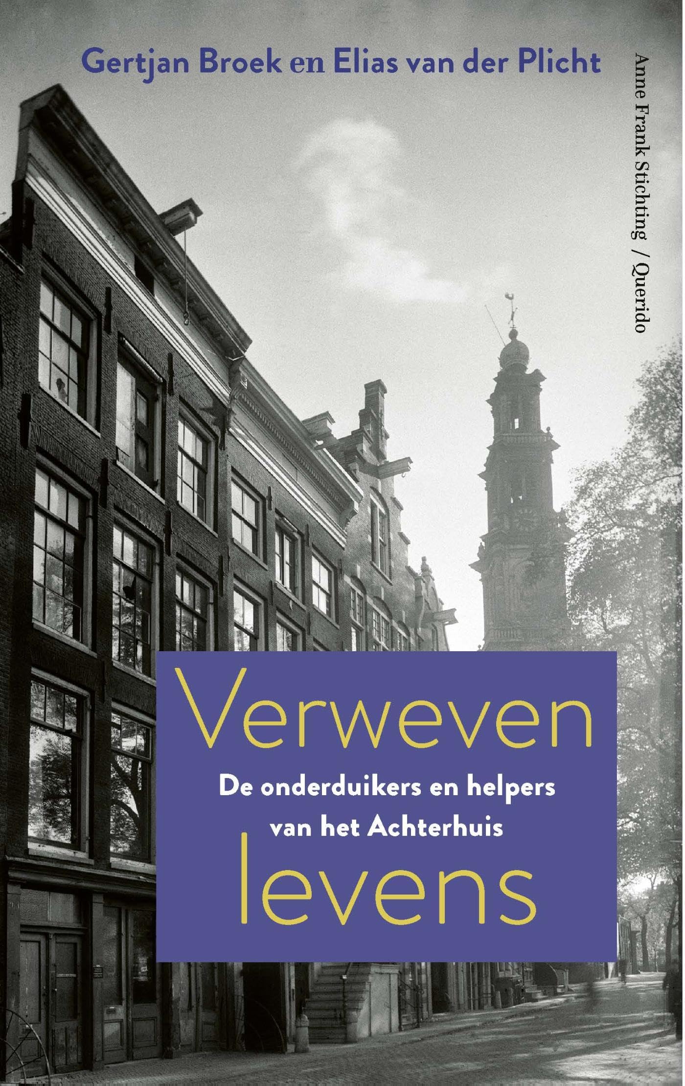 Verweven levens: De onderduikers en helpers van het Achterhuis book