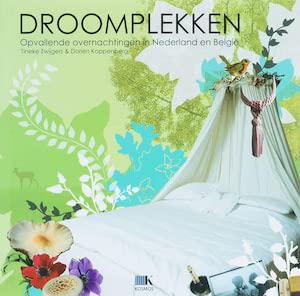 Droomplekken: opvallende overnachtingen in Nederland en Belgie book