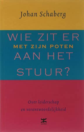 Wie zit er (met zijn poten) aan het stuur?: over leiderschap en verantwoordelijkheid book