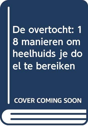 De overtocht: 18 manieren om heelhuids je doel te bereiken book