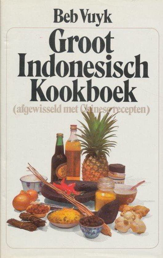 Groot Indonesisch kookboek: afgewisseld met Chinese recepten Leisure, Home & Garden