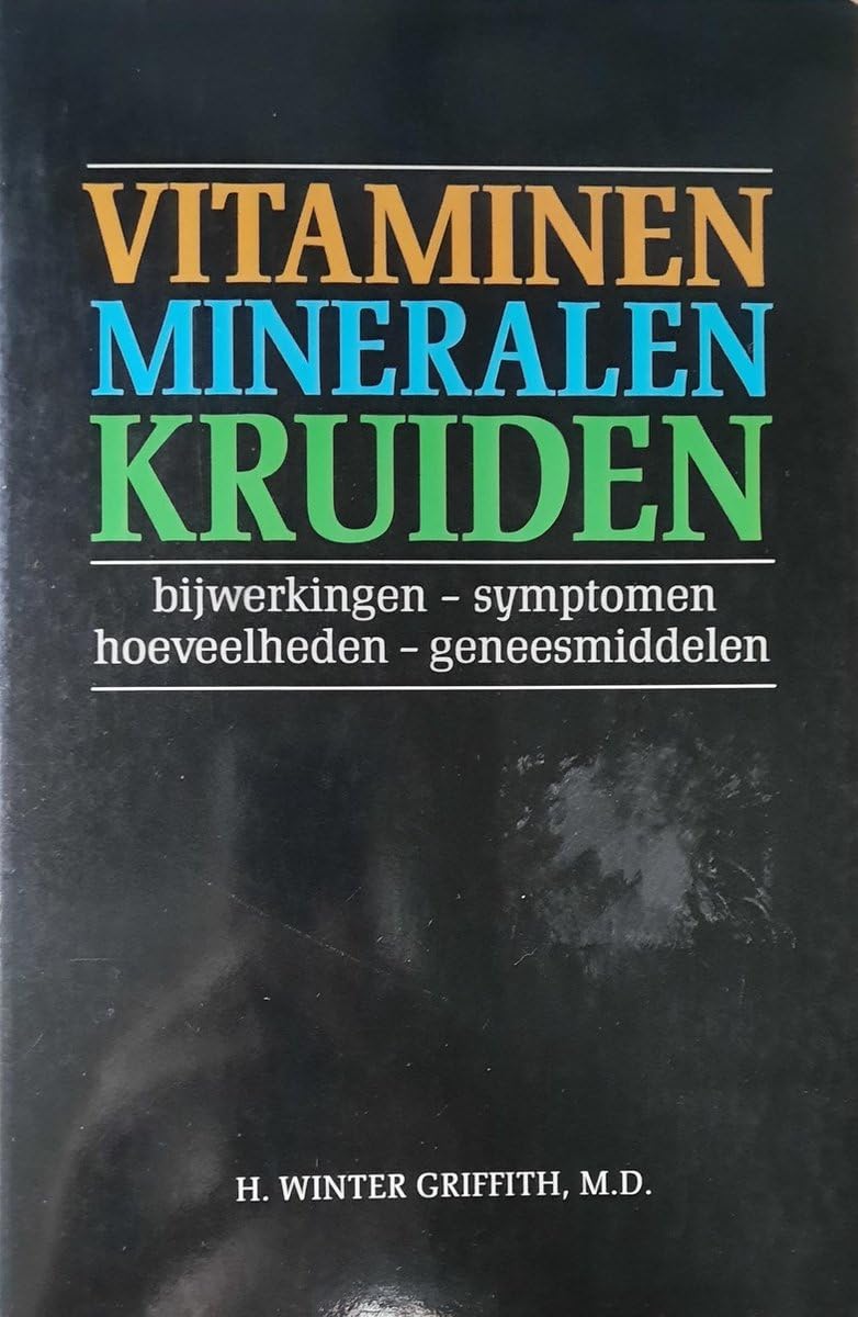 Vitaminen, mineralen en kruiden: bijwerkingen, symptomen, hoeveelheden, geneesmiddelen book
