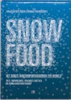 Snow Food: het eerste wintersportkookboek ter wereld Books