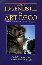 Langs Jugendstil en art deco: architectuurroutes door Nederland en België book