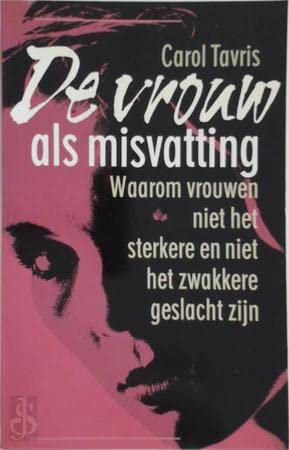 De vrouw als misvatting: waarom vrouwen niet het sterkere en niet het zwakkere geslacht zijn book