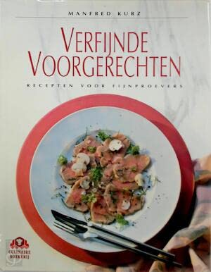 Verfijnde voorgerechten: recepten voor fijnproevers book