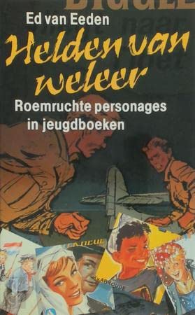 Helden van weleer: roemruchte personages in jeugdboeken Essays & Short Stories