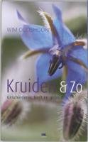 Kruiden & Zo: geschiedenis, teelt en gebruik book
