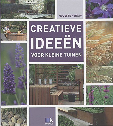 Creatieve ideeën voor kleine tuinen book