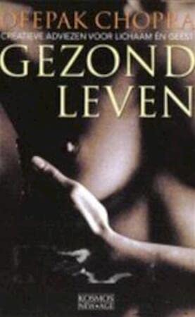 Gezond leven: van preventie tot perfectie, strategieën om uzelf gezond te maken book