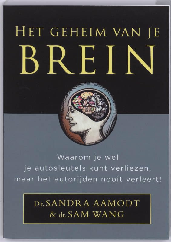 Het geheim van je brein: waarom je wel je autosleutels kunt verliezen, maar het autorijden nooit verleert ! Politics & History