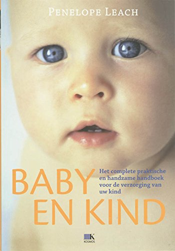 Baby & kind / druk 14: het volledige en praktische handboek voor de verzorging van kinderen book