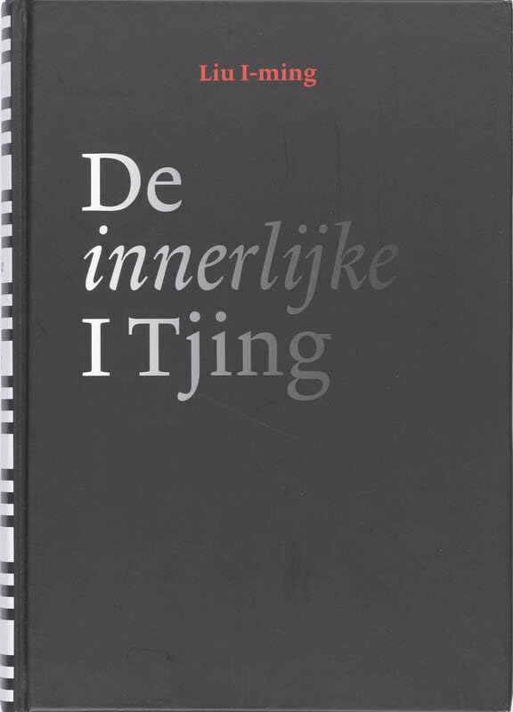 De innerlijke I Tjing: het boek der veranderingen als medicatie Religion & Esotericism