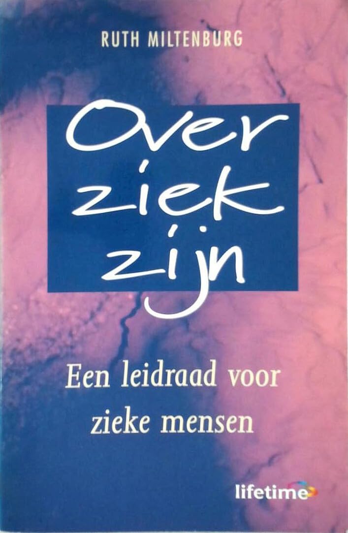 Over ziek zijn: een leidraad voor zieke mensen (Lifetime) Books