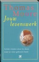 Jouw levenswerk / druk 1: geluk vinden door te doen waar je voor geboren bent Religion & Esotericism