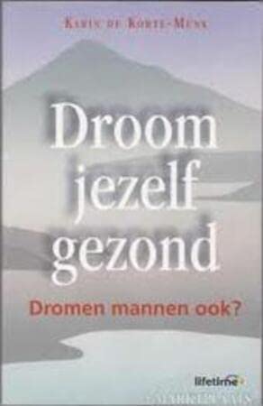 Droom jezelf gezond: dromen mannen ook ? Books