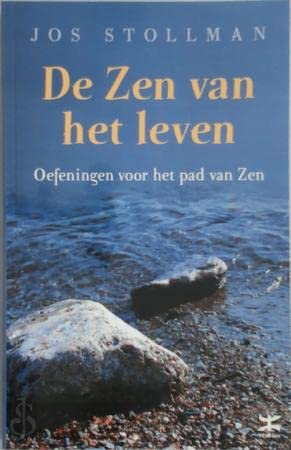 De Zen van het leven: oefeningen voor het pad van Zen Philosophy