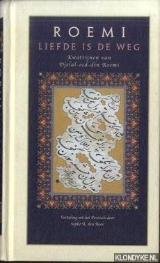 Liefde is de weg: kwatrijnen van Djelal-oed-din Roemi book