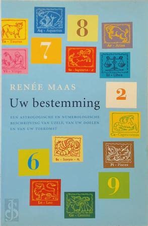 Uw bestemming: een astrologische en numerologische beschrijving van uzelf, van uw doelen en van uw toekomst book