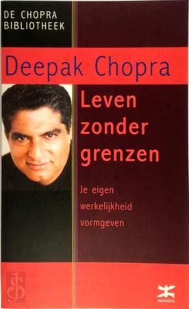 De Chopra bibliotheek Leven zonder grenzen: je eigen werkelijkheid vormgeven book