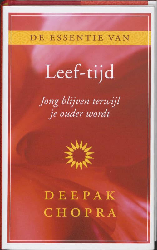 De essentie van Leef-tijd: jong blijven terwijl je ouder wordt book