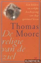 De religie van de ziel: een heldere en eerlijke beschrijving van diep spiritueel leven book