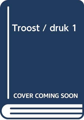 Troost: 200 uitspraken van schrijvers en denkers over de grootsheid van het leven en het mysterie van de dood book