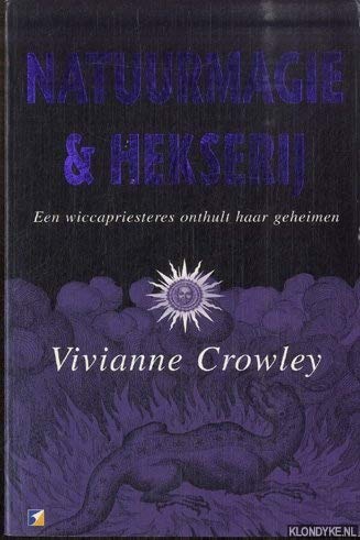 Natuurmagie en hekserij: een wicca-priesteres onthult haar geheimen book