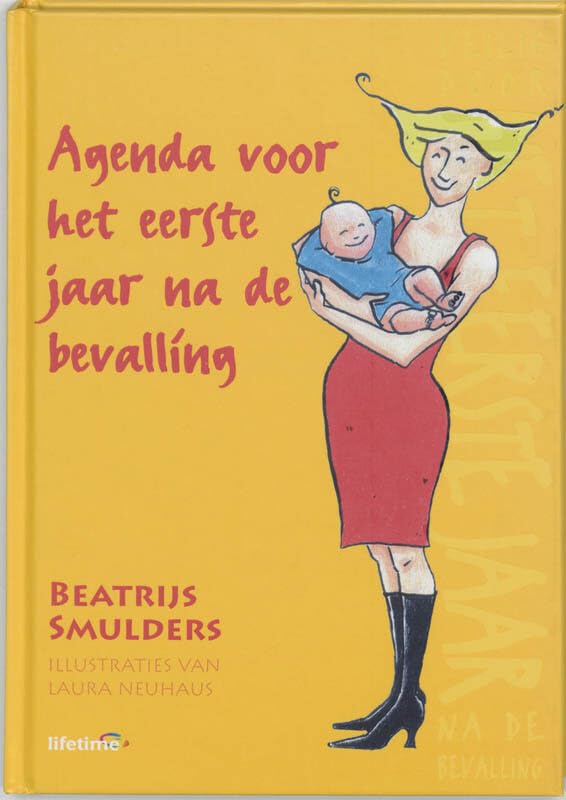 Agenda voor het eerste jaar na de bevalling: veilig door het eerste jaar na de bevalling book