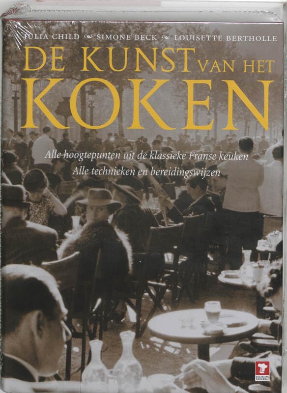 De kunst van het koken: alle technieken en bereidingswijzen : alle hoogtepunten uit de Franse keuken book