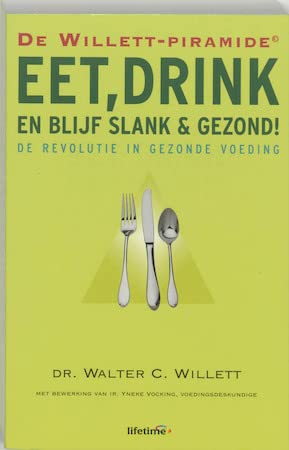 Eet, drink en blijf slank en gezond !: de revolutie in gezonde voeding book