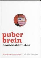 Puberbrein binnenstebuiten: wat beweegt jongeren van 10 tot 25 jaar? book