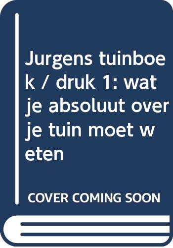 Jurgens tuinboek: wat je absoluut over je tuin moet weten book
