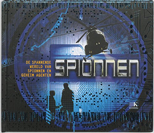 Spionnen: de spannende wereld van spionnen en geheim agenten book