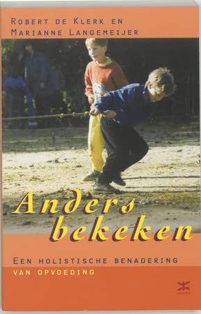 Anders bekeken: een holistische benadering van de opvoeding van kinderen book