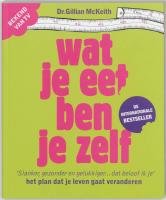 Wat je eet ben je zelf: het plan dat je leven gaat veranderen : slanker, gezonder en gelukkiger ... dat beloof ik je (Lifetime) Medicine