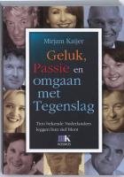 Geluk, Passie en omgaan met tegenslag: tien bekende Nederlanders leggen hun ziel bloot book
