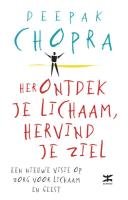 Herontdek je lichaam, hervind je ziel: een nieuwe visie op zorg voor lichaam en geest book